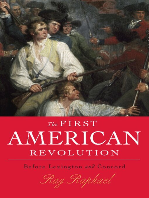 Title details for The First American Revolution by Ray Raphael - Available